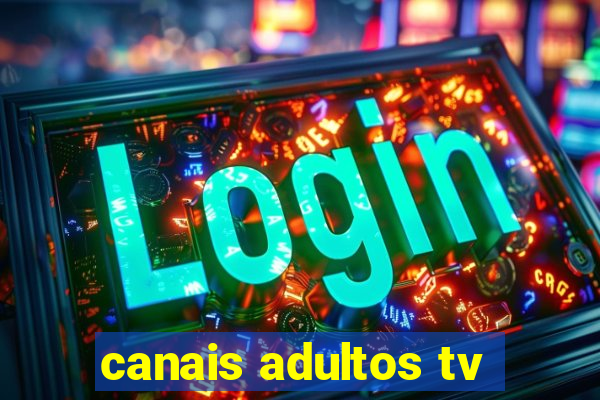 canais adultos tv